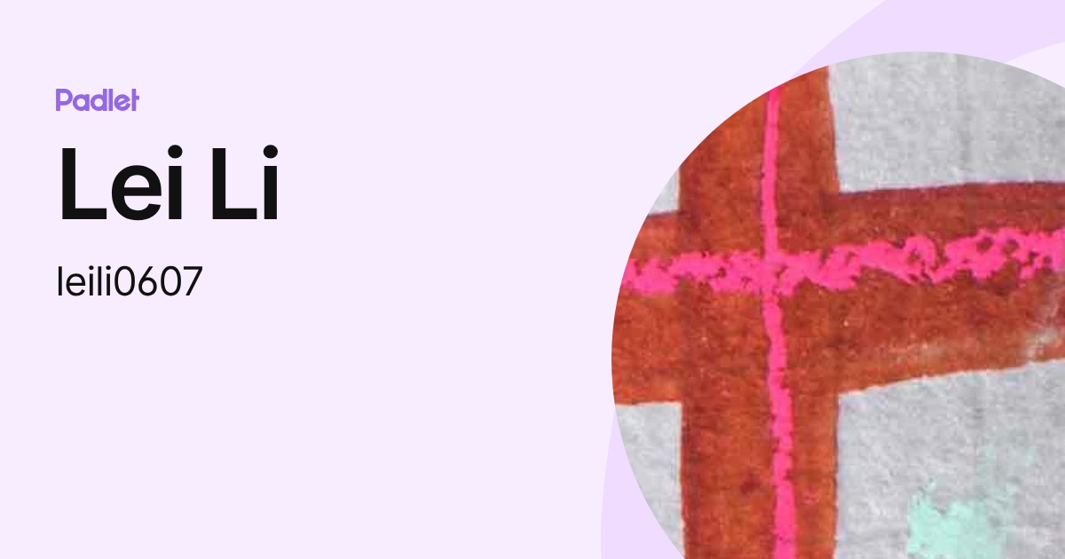 Lei Li (leili0607) profile | Padlet