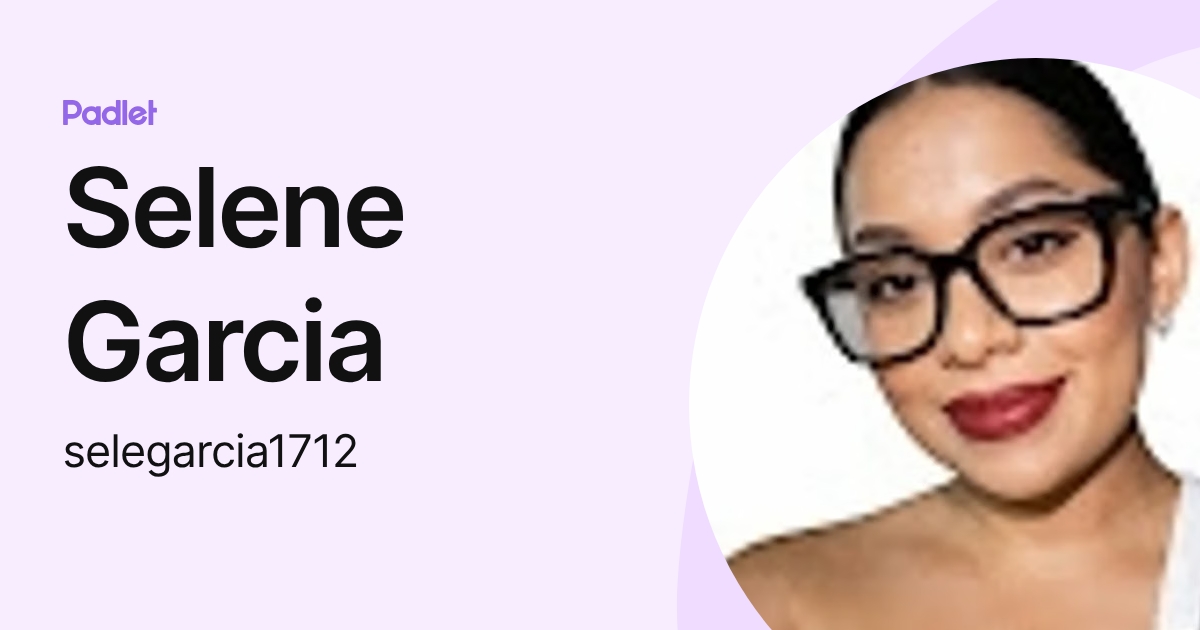Selene Garcia (selegarcia1712) profile | Padlet