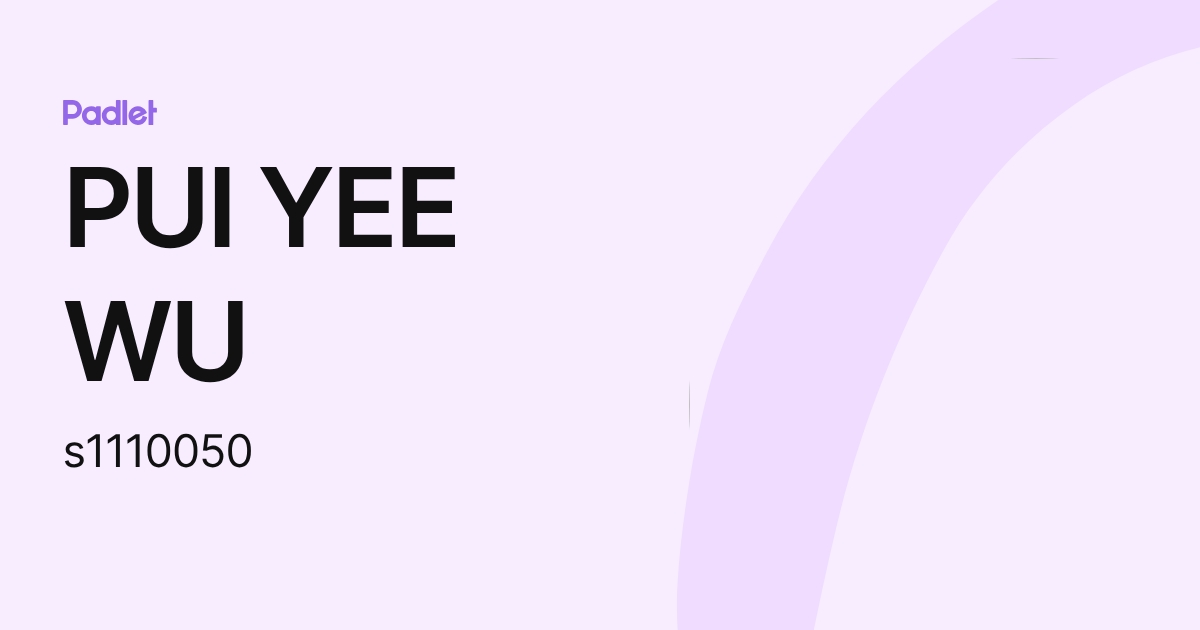 PUI YEE WU (s1110050) profile | Padlet