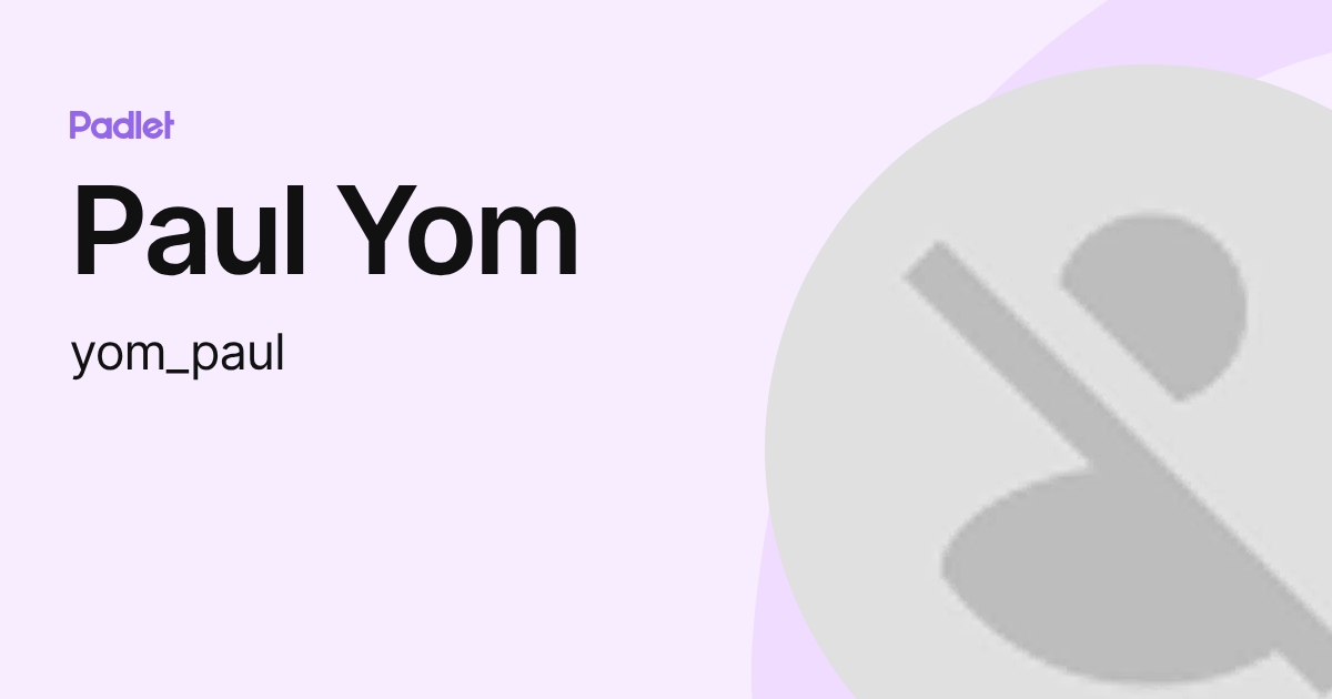 Paul Yom (yom_paul) profile | Padlet