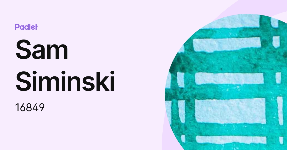 Sam Siminski (16849) profile | Padlet