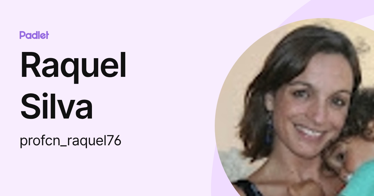 Raquel Silva (profcn_raquel76) profile | Padlet