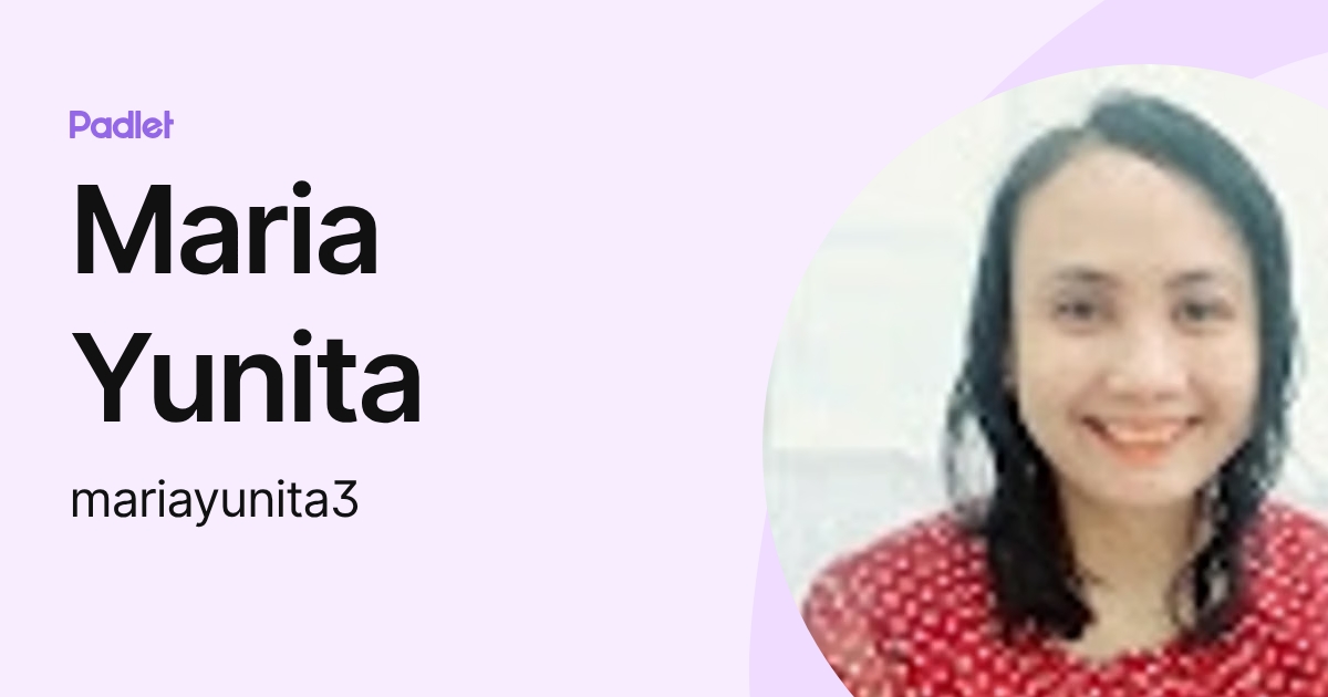 Maria Yunita (mariayunita3) profile | Padlet