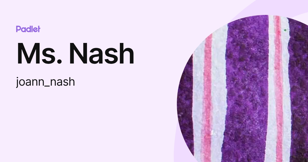 Ms. Nash (joann_nash) profile | Padlet
