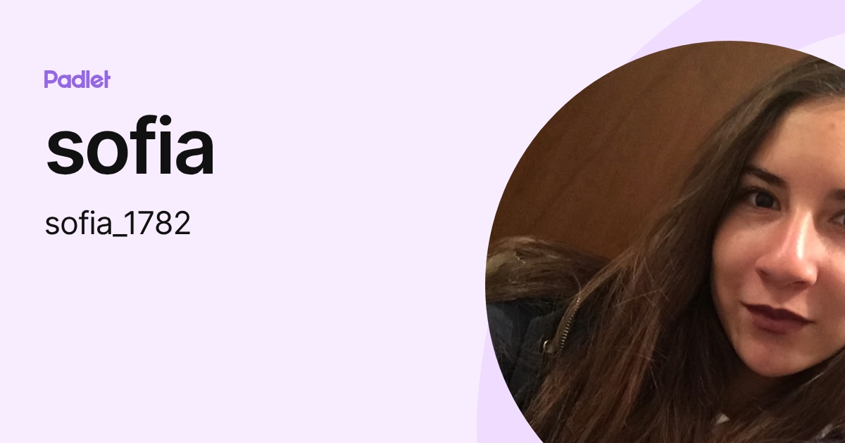 sofia (sofia_1782) profile | Padlet