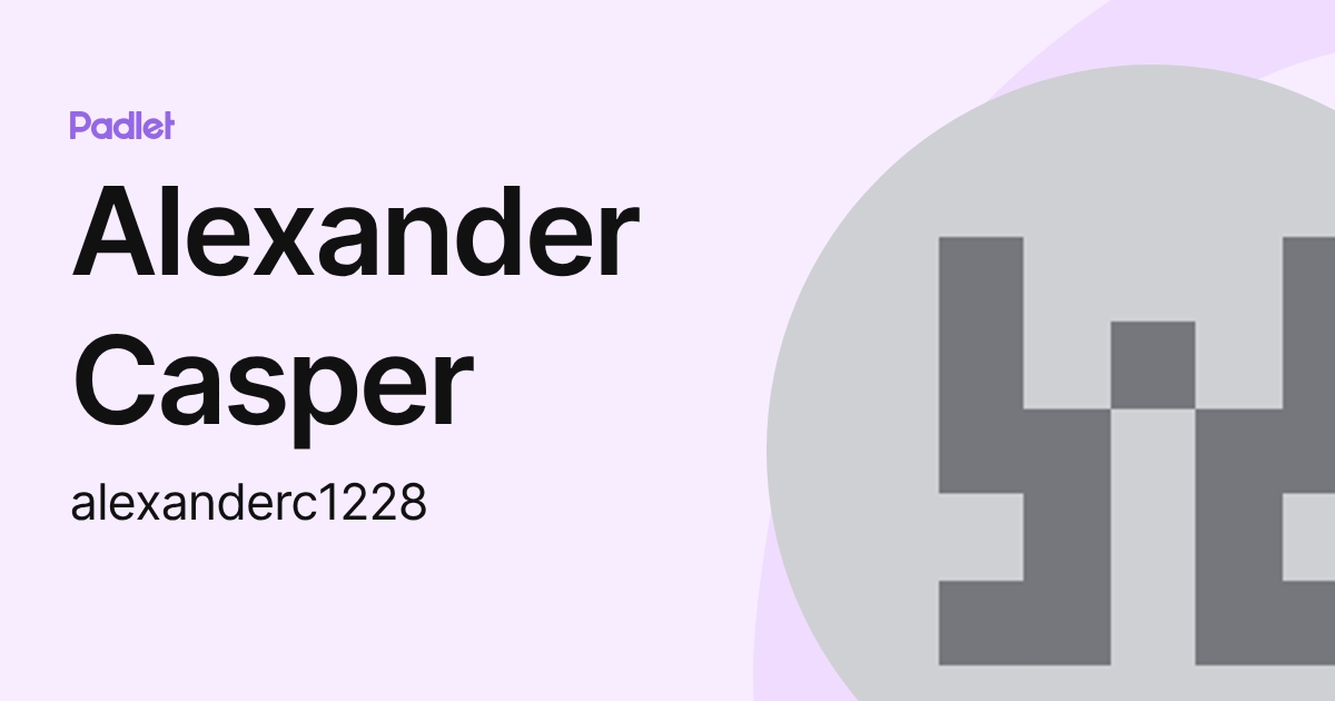Alexander Casper (alexanderc1228) profile | Padlet