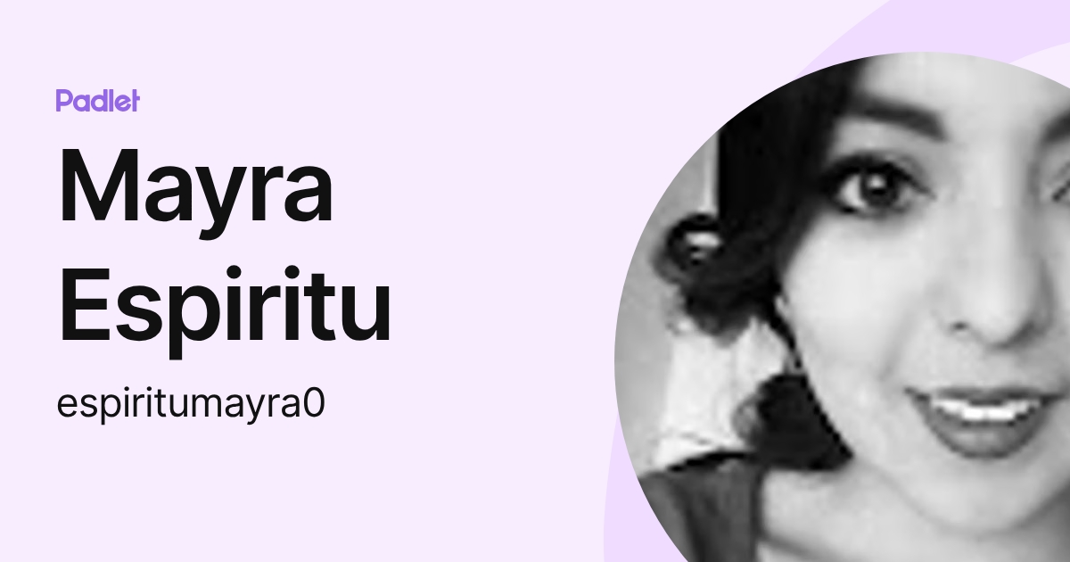 Mayra Espiritu (espiritumayra0) profile | Padlet