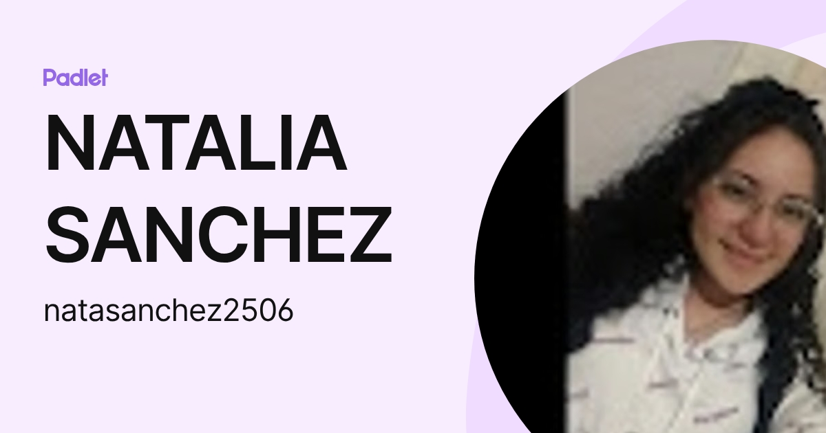 NATALIA SANCHEZ (natasanchez2506) profile | Padlet