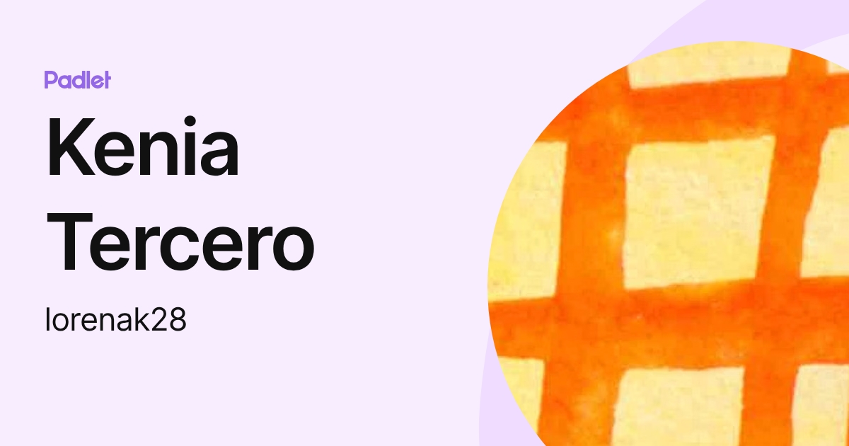Kenia Tercero (lorenak28) profile | Padlet