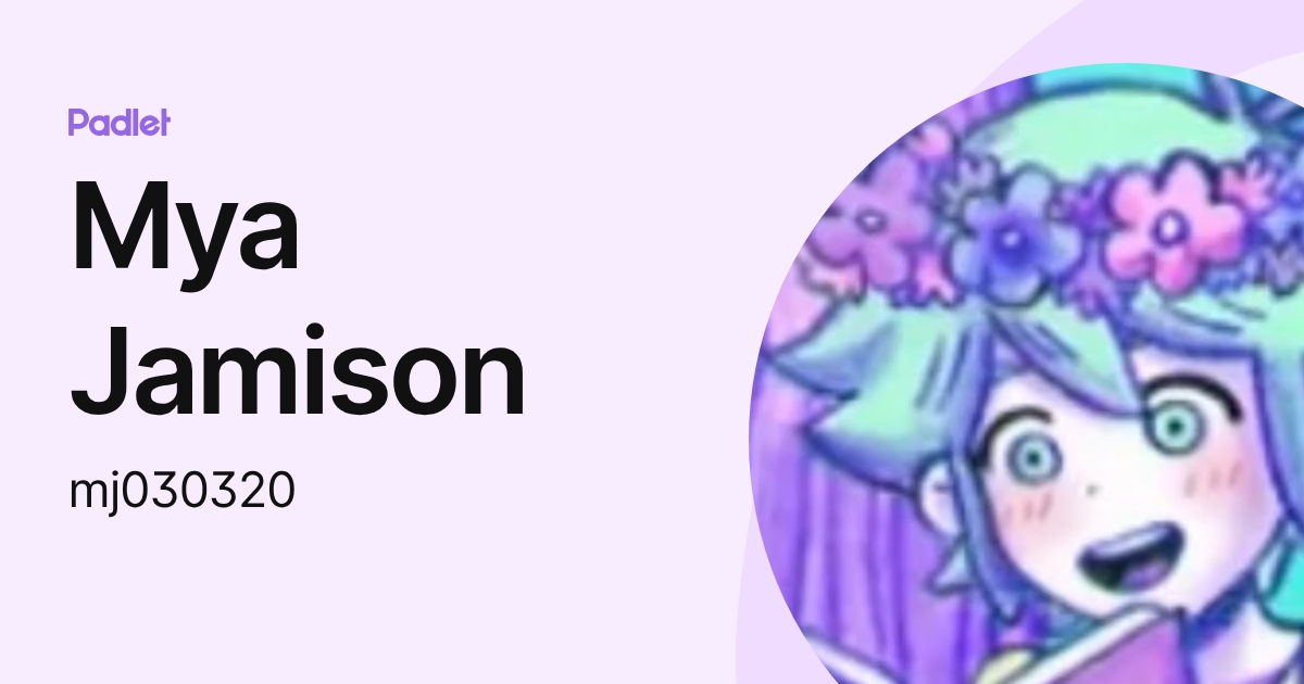 Mya Jamison (mj030320) profile | Padlet