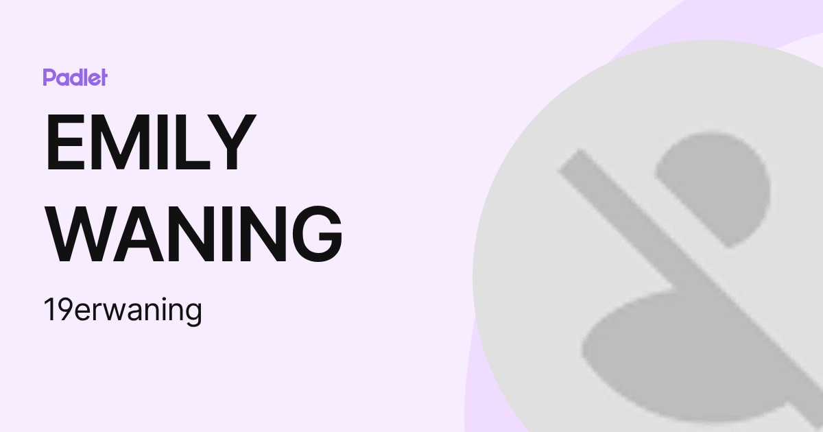 EMILY WANING (19erwaning) profile | Padlet