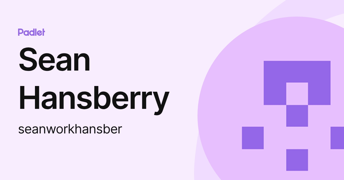 Sean Hansberry (seanworkhansber) profile | Padlet