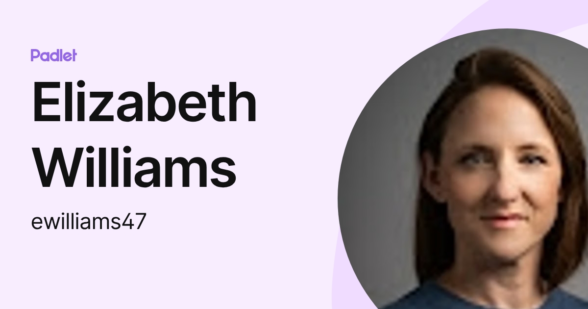 Elizabeth Williams Math Elizabeth Williams (ewilliams47) profile | Padlet