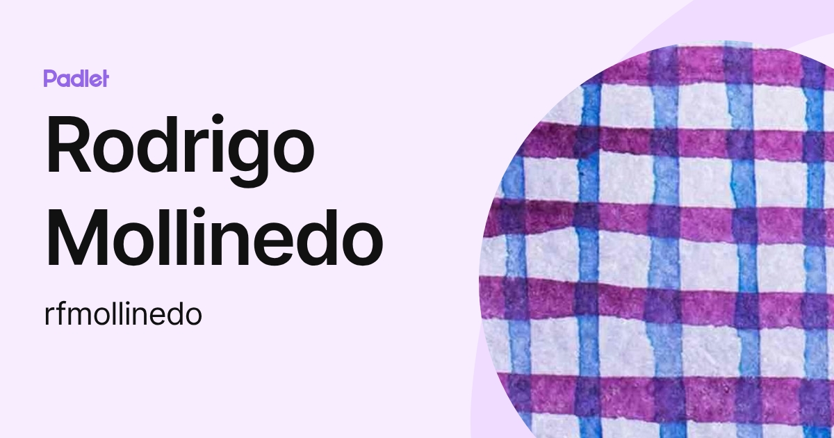 Rodrigo Mollinedo (rfmollinedo) profile | Padlet