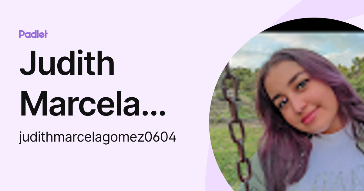 Judith Marcela Gomez (judithmarcelagomez0604) profile | Padlet