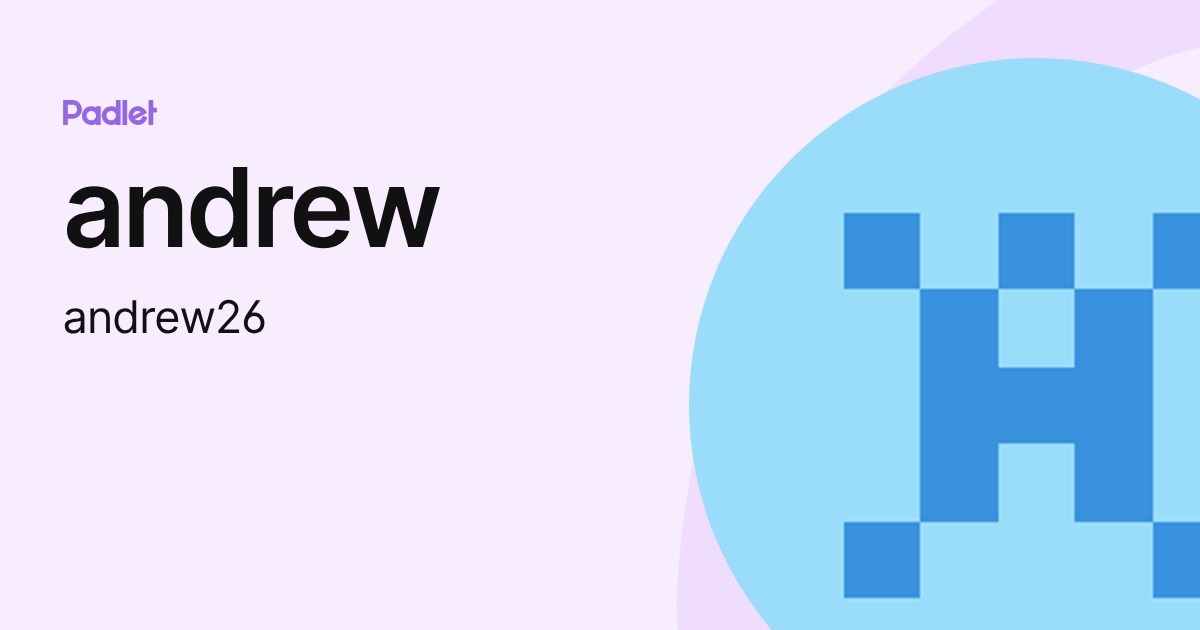 andrew (andrew26) profile | Padlet