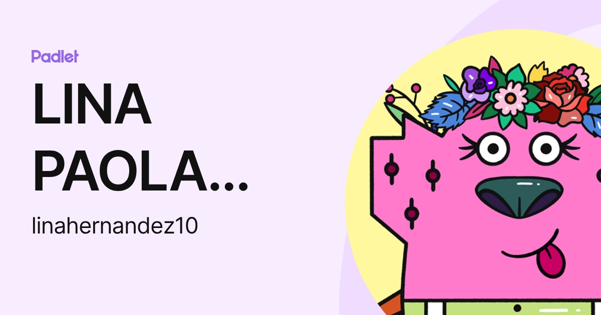 LINA PAOLA HERNANDEZ HERNANDEZ (linahernandez10) profile | Padlet