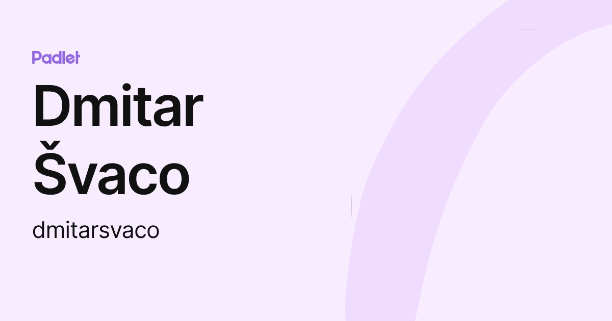 Dmitar Švaco (dmitarsvaco) profile | Padlet