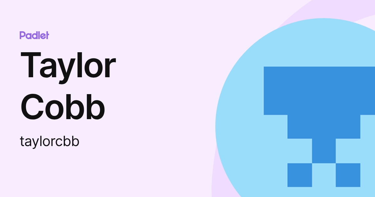Taylor Cobb (taylorcbb) profile | Padlet