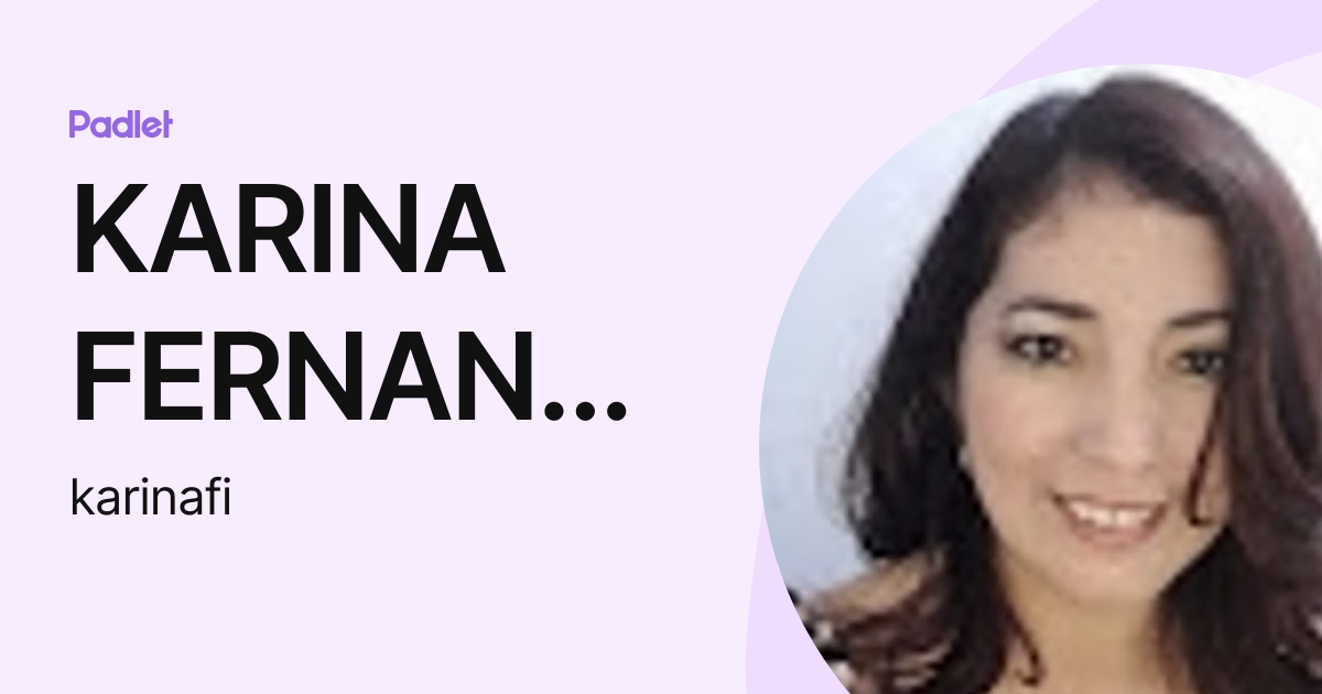 KARINA FERNANDEZ IZASIGA (karinafi) profile | Padlet