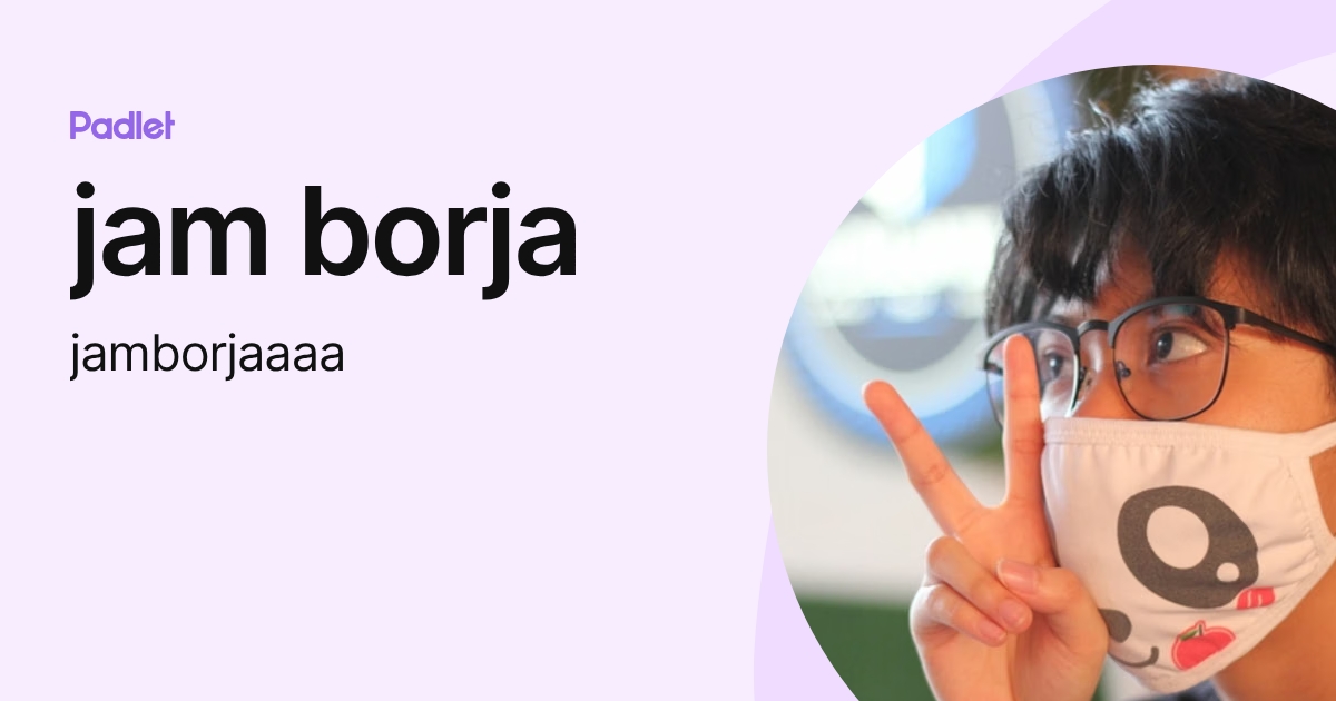 jam borja (jamborjaaaa) profile | Padlet