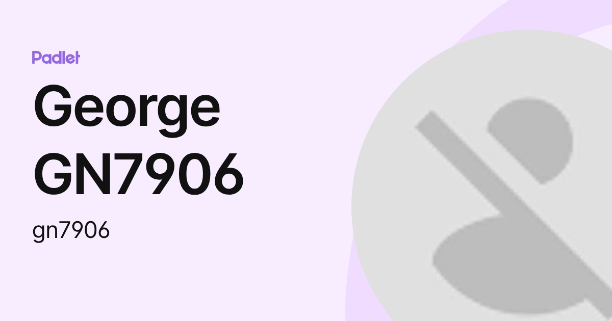 George GN7906 (gn7906) profile | Padlet