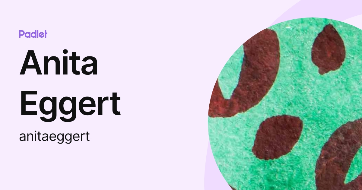 Anita Eggert (anitaeggert) profile | Padlet