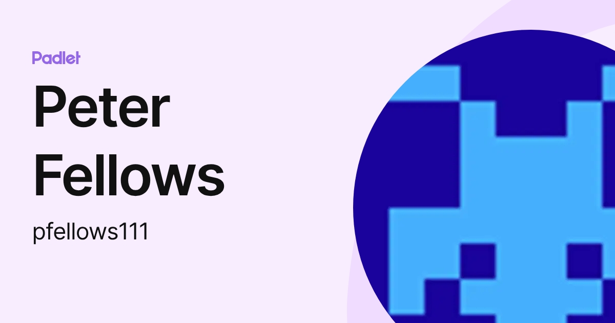 Peter Fellows (pfellows111) profile | Padlet