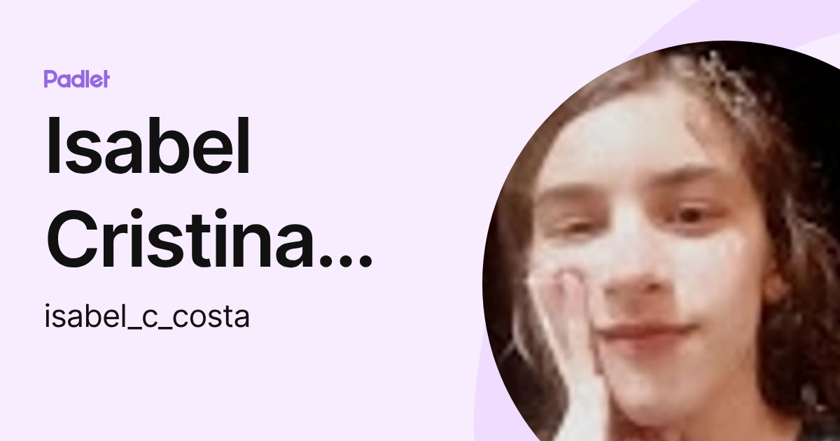 Isabel Cristina Klitzke De Assis Costa (isabel_c_costa) profile | Padlet