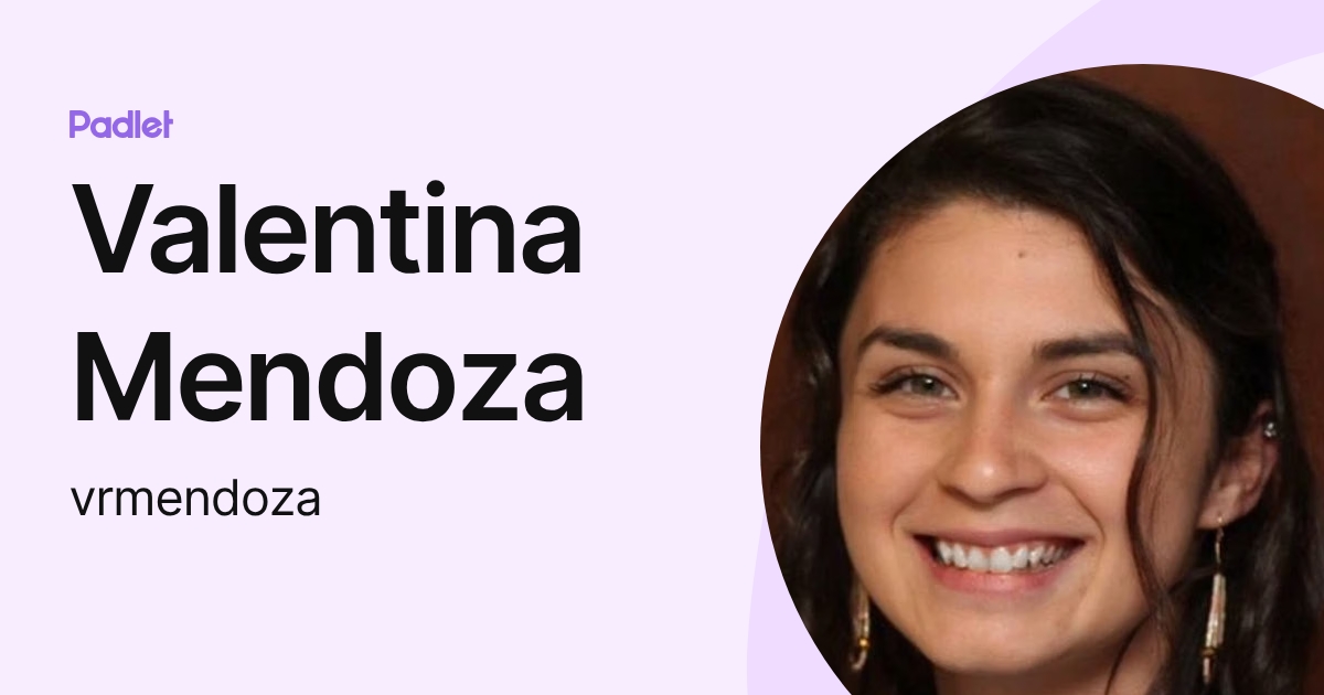 Valentina Mendoza (vrmendoza) profile | Padlet