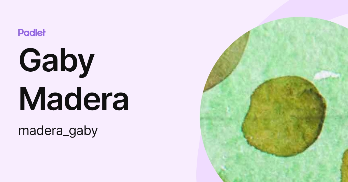 Gaby Madera (madera_gaby) profile | Padlet
