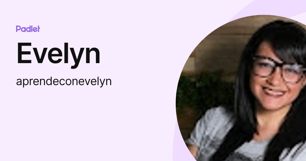 Evelyn (aprendeconevelyn) profile | Padlet