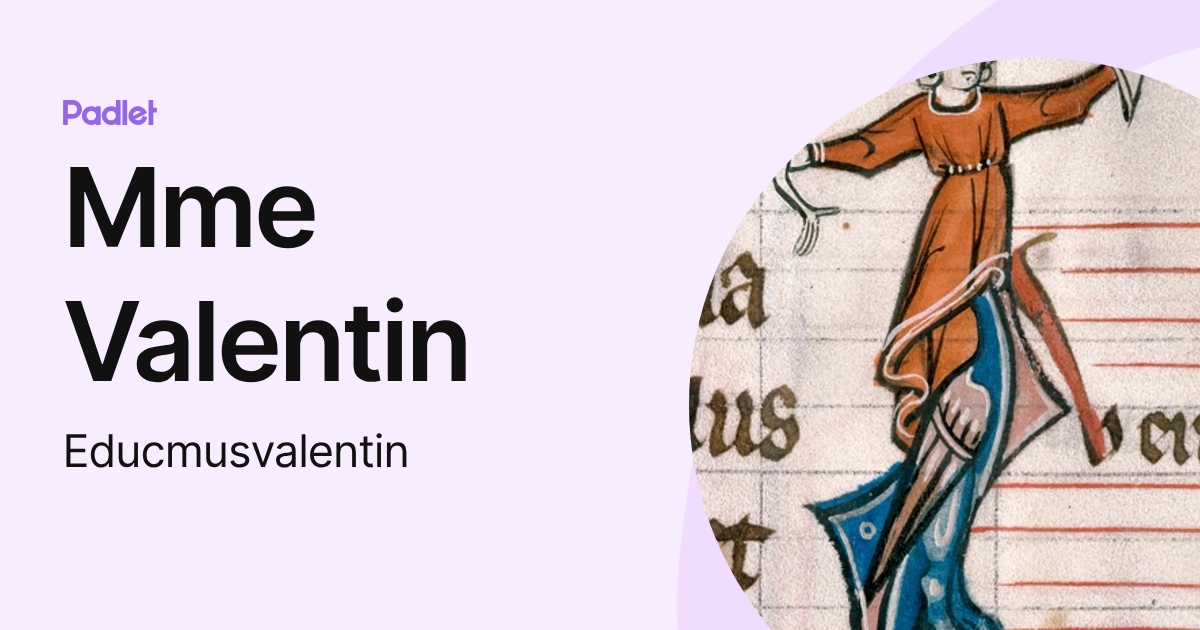 Mme Valentin (Educmusvalentin) profile | Padlet