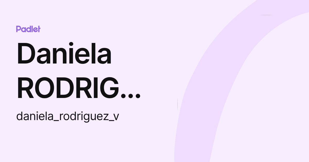 Daniela RODRIGUEZ VILLEGAS (daniela_rodriguez_v) profile | Padlet