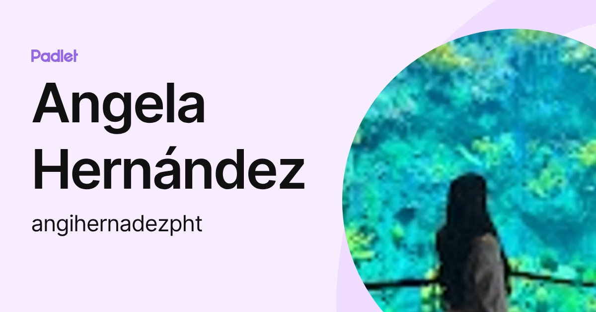 Angela Hernández (angihernadezpht) profile | Padlet