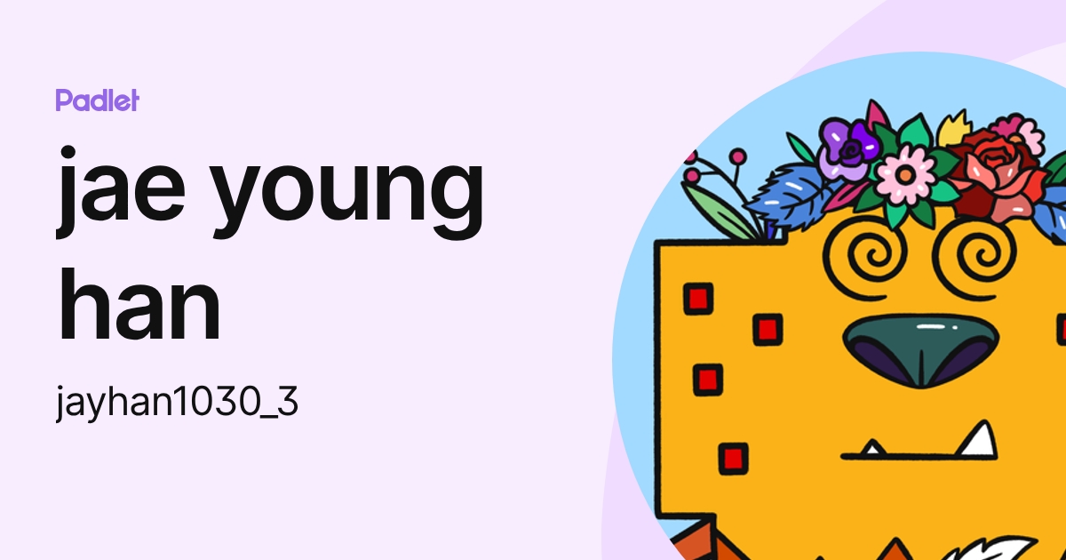 jae young han (jayhan1030_3) profile | Padlet