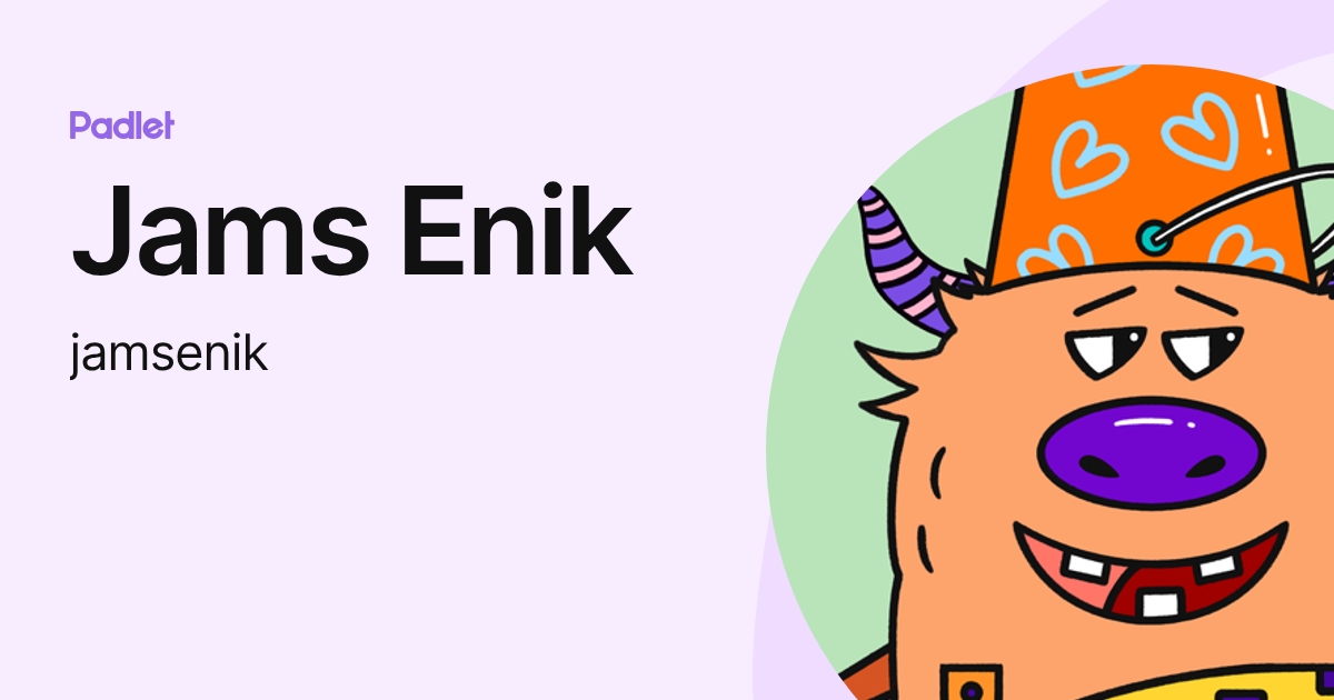 Jams Enik (jamsenik) profile | Padlet