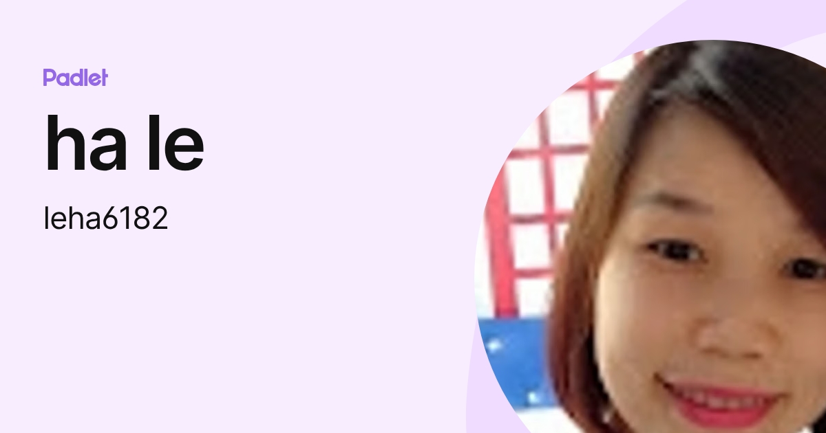 ha le (leha6182) profile | Padlet