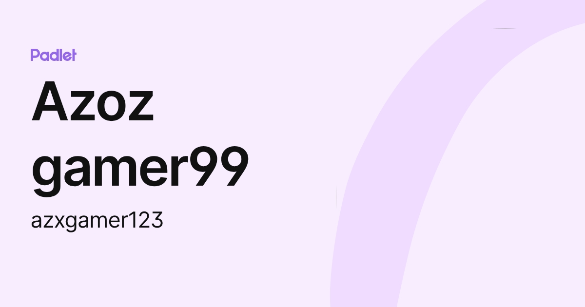 Azoz gamer99 (azxgamer123) profile | Padlet