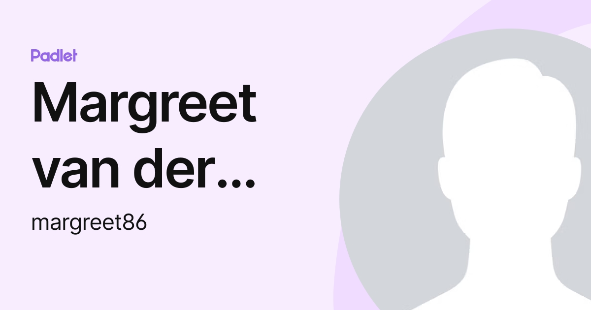 Margreet van der Eerden (margreet86) profile | Padlet