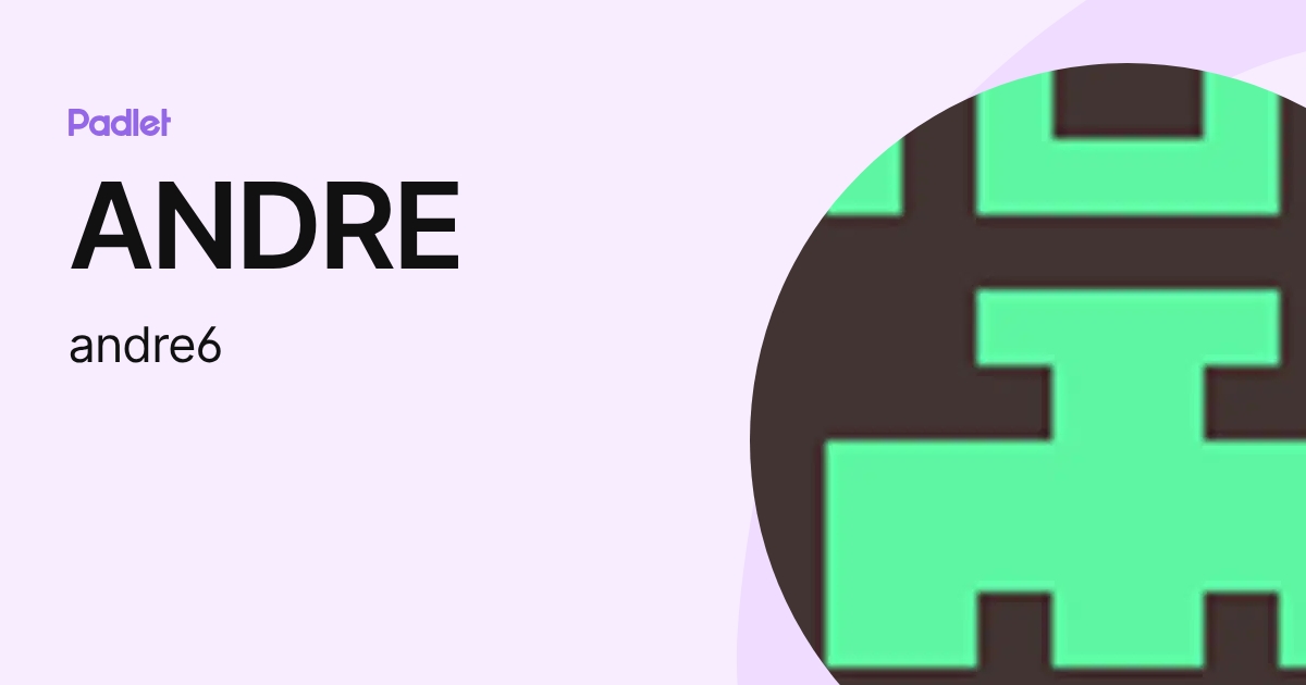 ANDRE (andre6) profile | Padlet