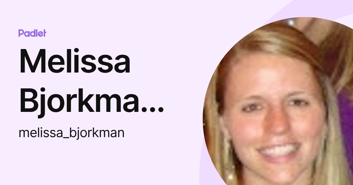 Melissa Bjorkman-LeJeune (melissa_bjorkman) profile | Padlet