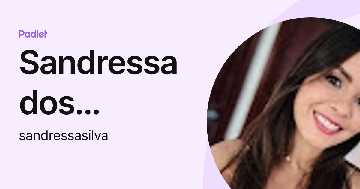 Sandressa dos Santos Silva (sandressasilva) profile | Padlet
