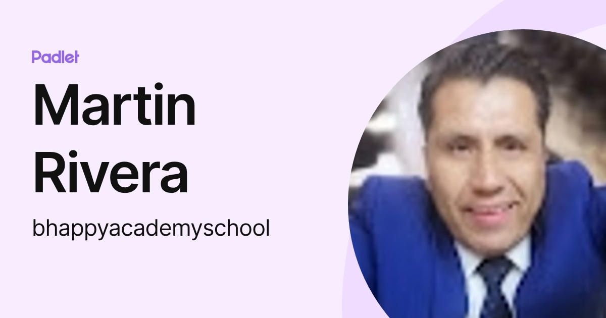 Martin Revera Martin Rivera (bhappyacademyschool) profile | Padlet