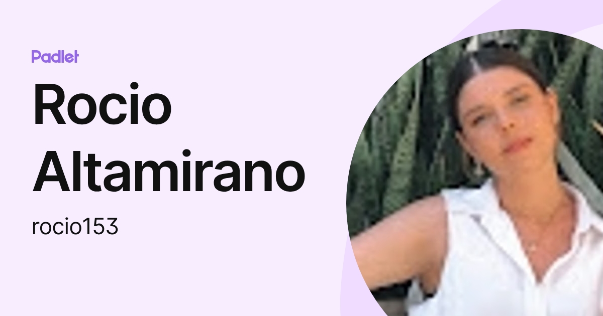 Rocio Altamirano (rocio153) profile | Padlet