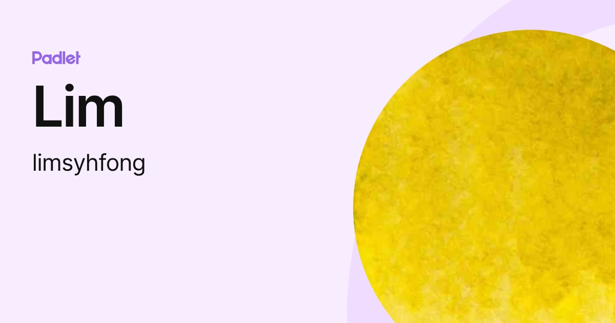 Lim (limsyhfong) profile | Padlet