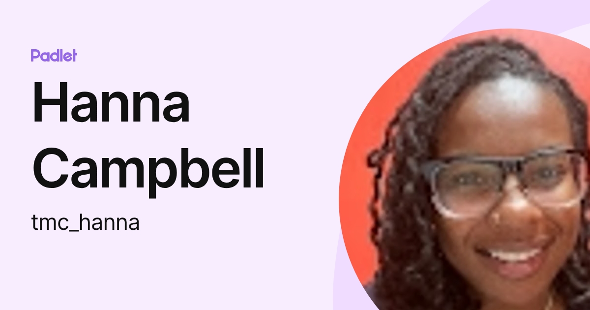 Hanna Campbell (tmc_hanna) profile | Padlet