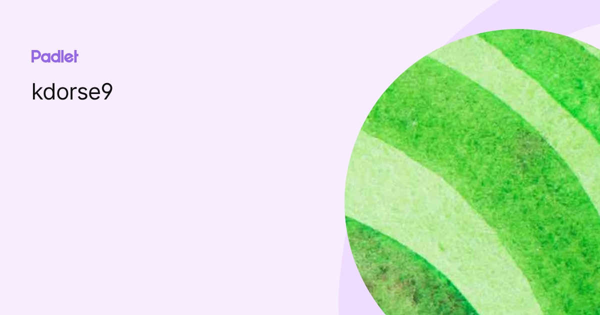 kdorse9 profile | Padlet