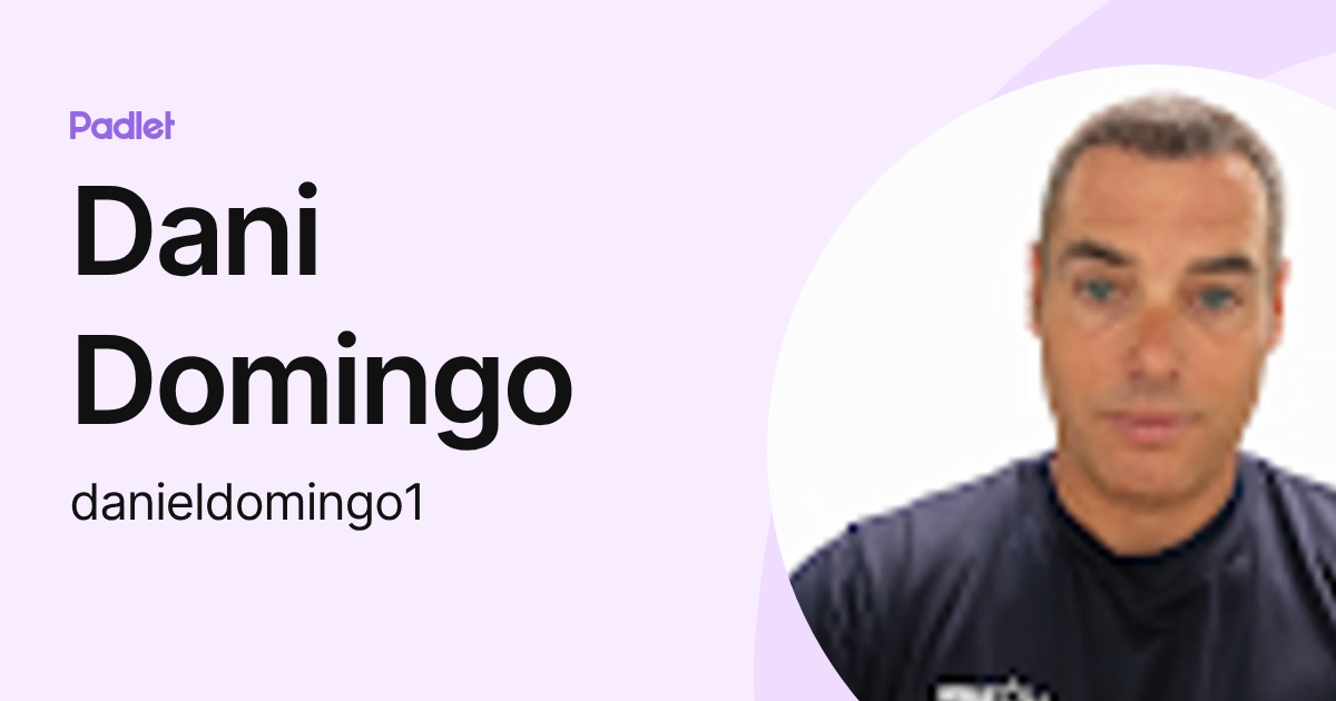 Dani Domingo (danieldomingo1) profile | Padlet