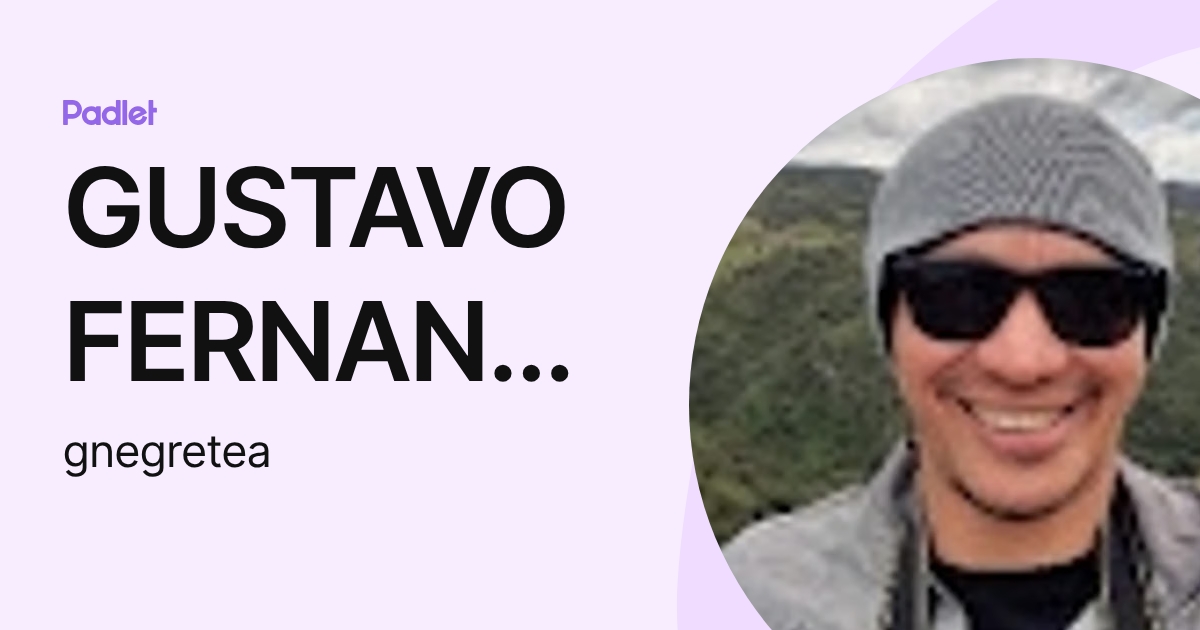 GUSTAVO FERNANDO NEGRETE ARTEAGA (gnegretea) profile | Padlet